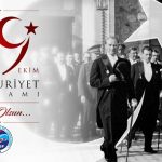 29 Ekim Cumhuriyet Bayramımızın 102. Yılı Kutlu Olsun